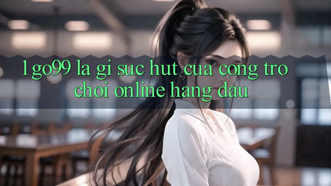 1. Go99 Là Gì? Sức Hút Của Cổng Trò chơi Online Hàng Đầu 1. Go99 Là Gì? Sức Hút Của Cổng Trò chơi Online Hàng Đầu