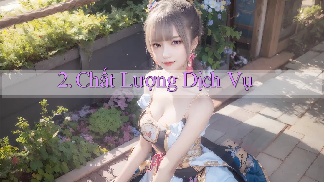 2. Chất Lượng Dịch Vụ