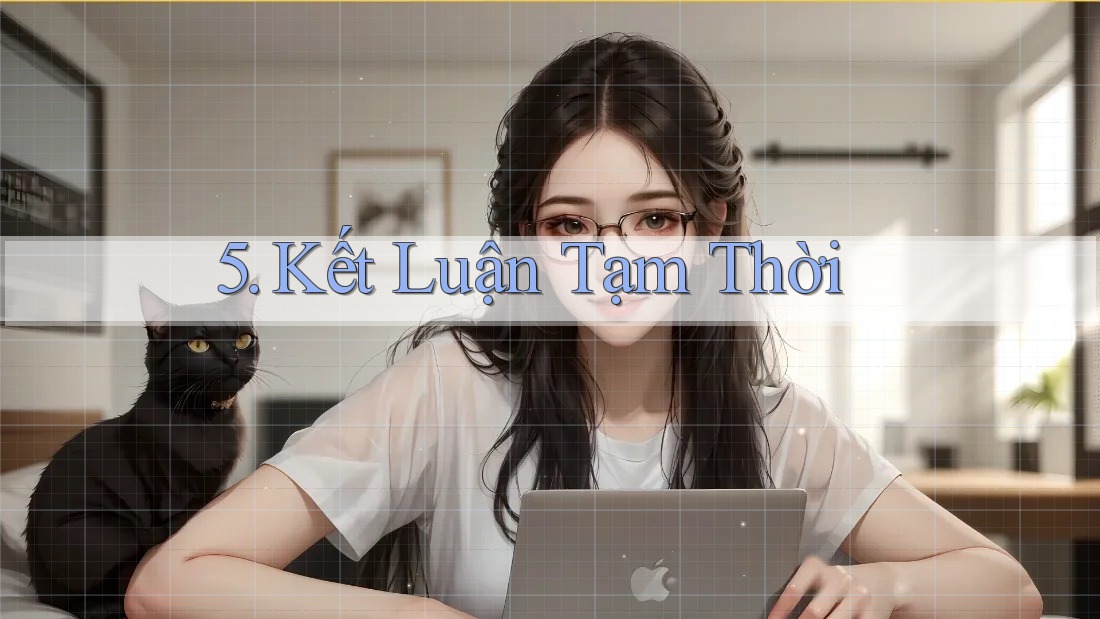 5. Kết luận tạm thời