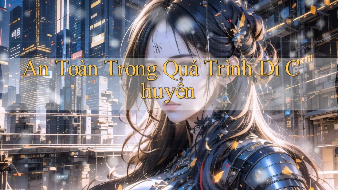 An Toàn Trong Quá Trình Di Chuyển