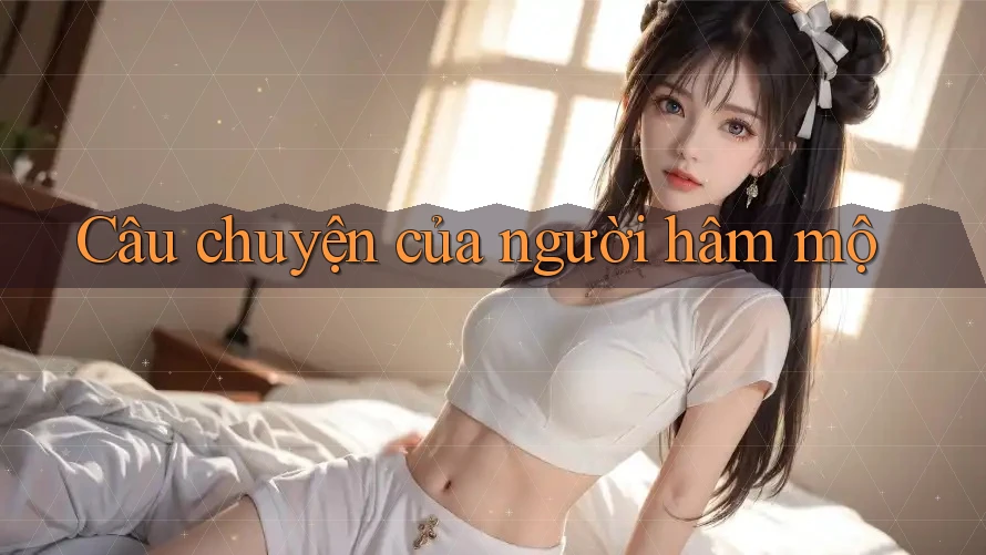 Câu Chuyện Của Người Hâm Mộ Câu Chuyện Của Người Hâm Mộ