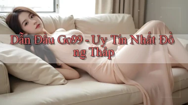 dẫn đầu go99 uy tín nhất Đồng Tháp