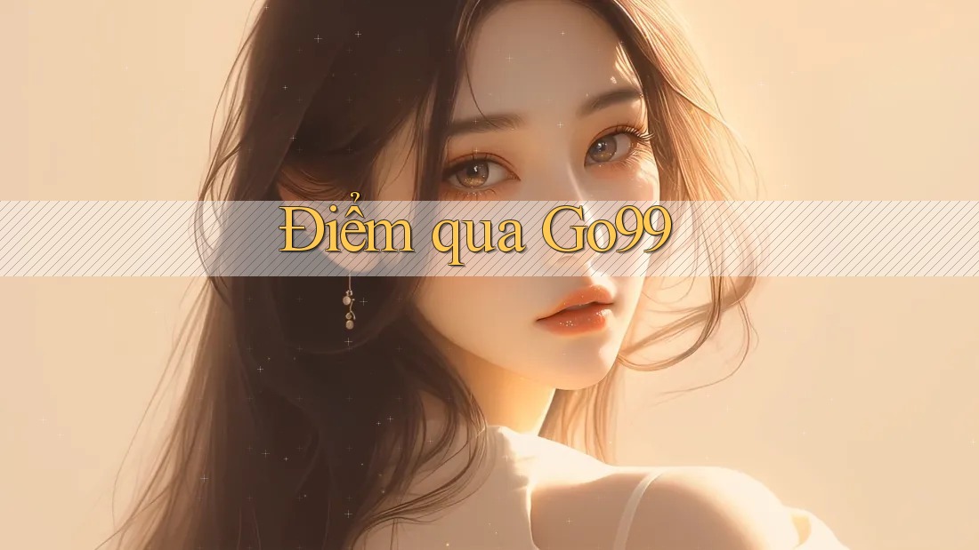 Điểm qua Go99
