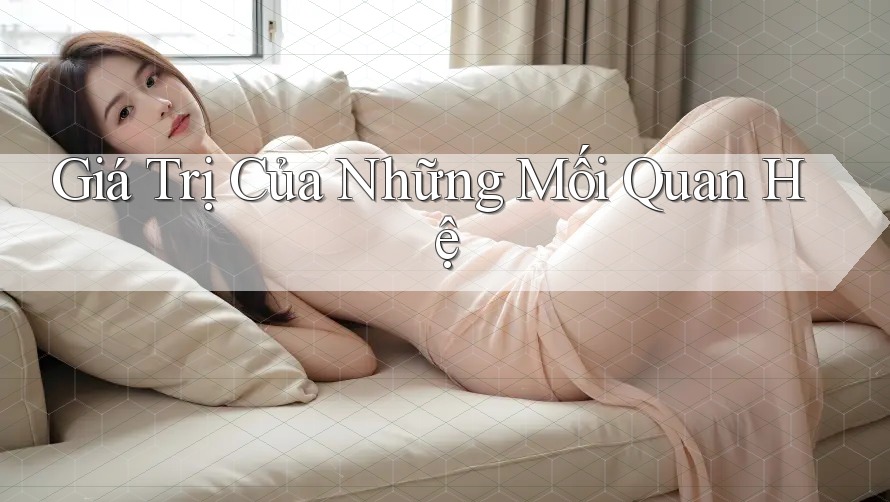 Giá trị của những mối quan hệ
