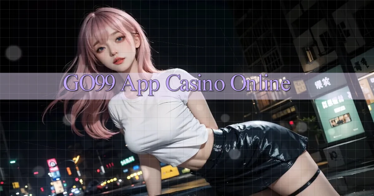 go99 app casino online