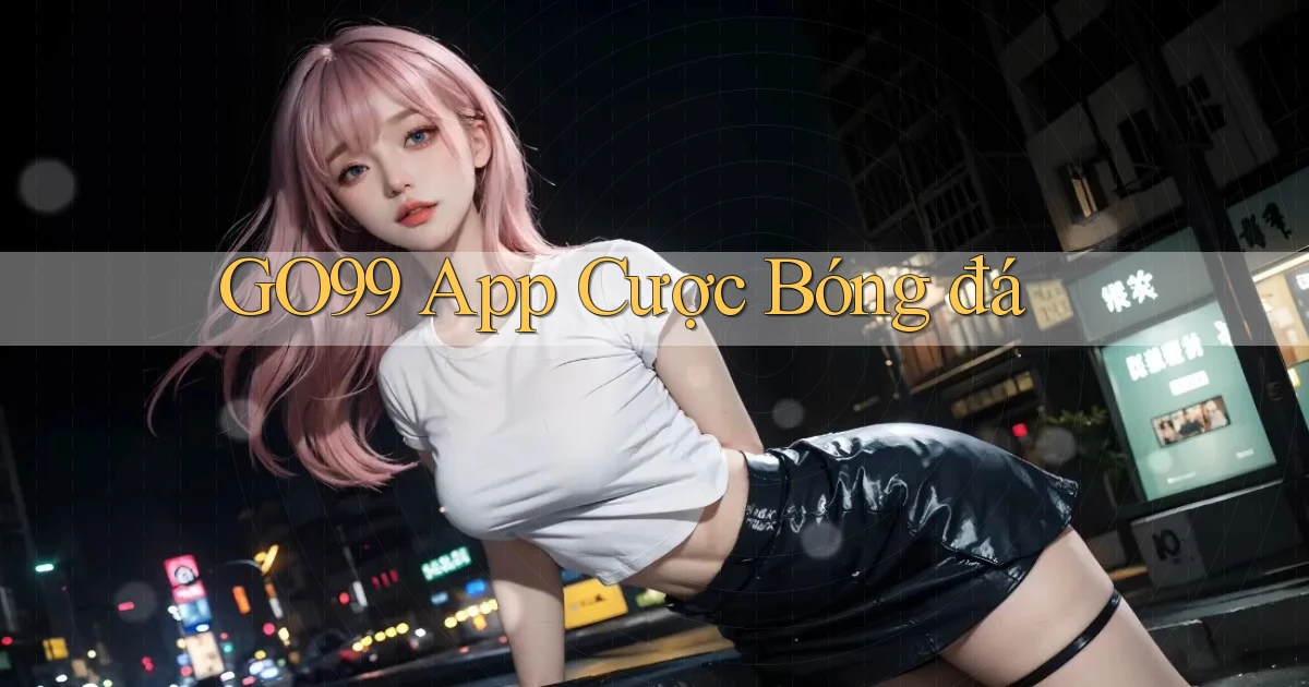 go99 app cược bóng đá