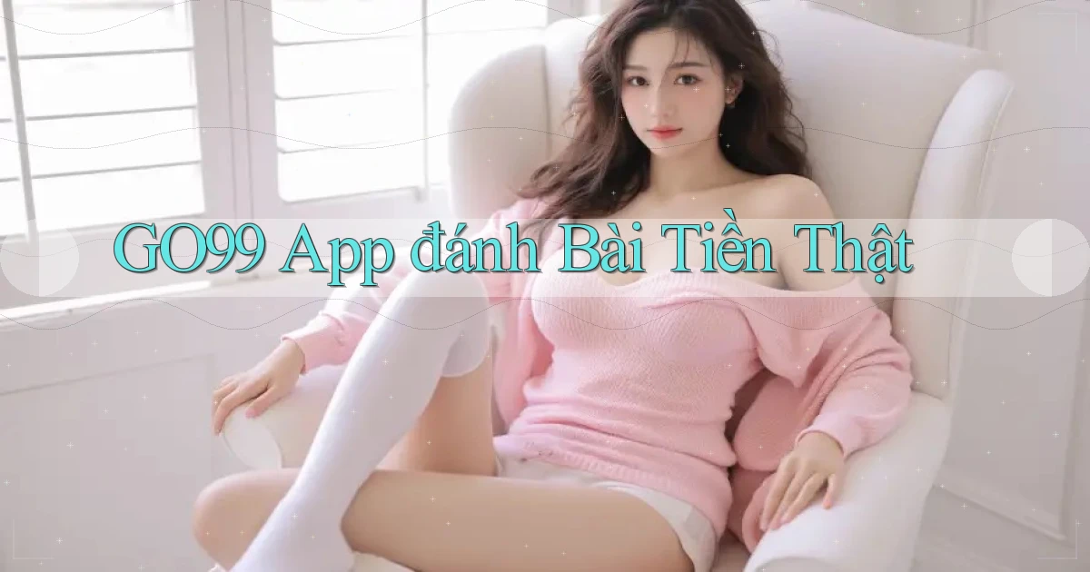 go99 app đánh bài tiền thật