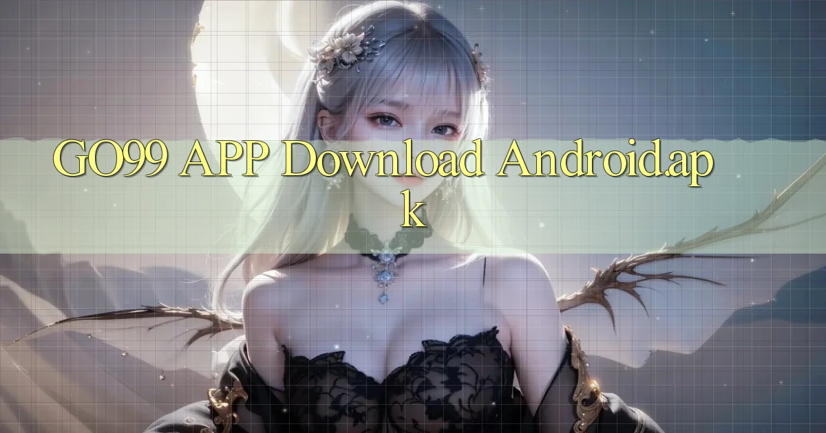 go99 APP download Android.apk