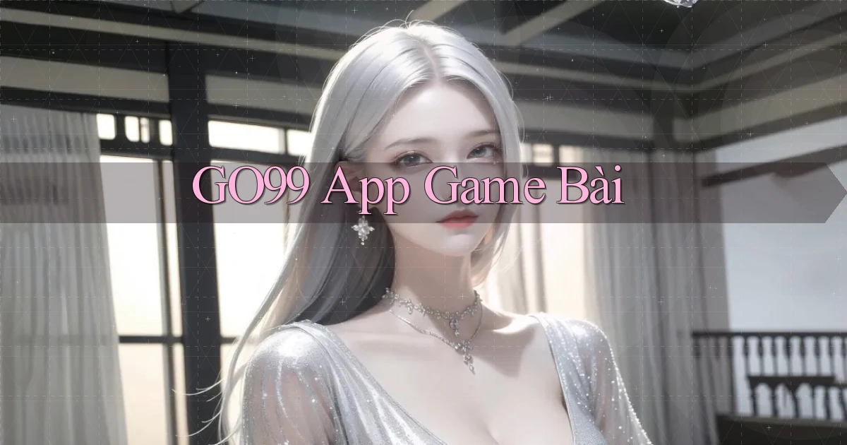 go99 app game bài