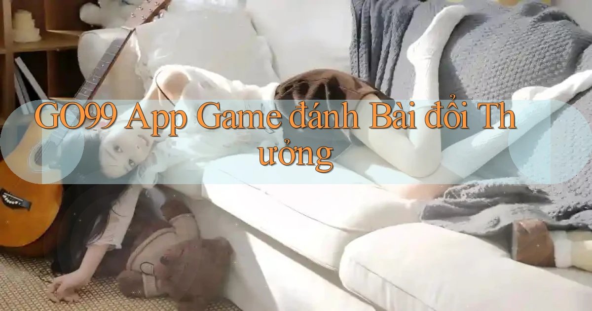 go99 app game đánh bài đổi thưởng