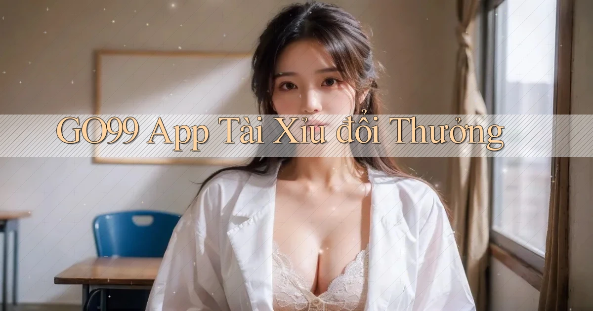 go99 app tài xỉu đổi thưởng