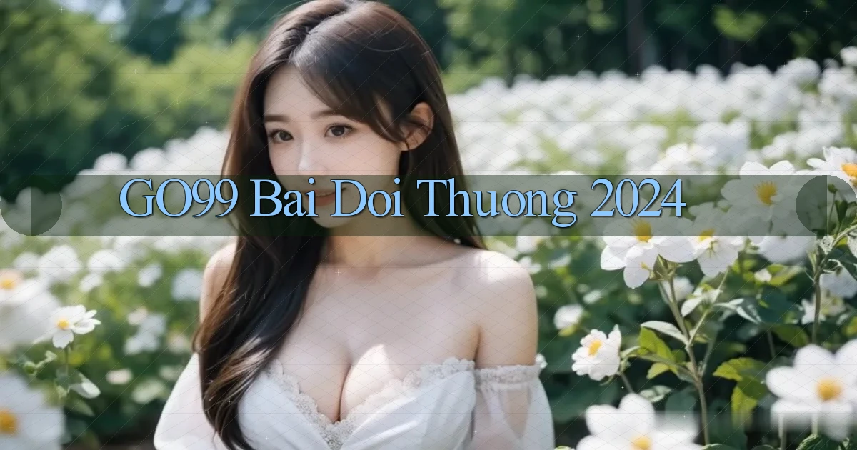 go99 bai doi thuong 2024