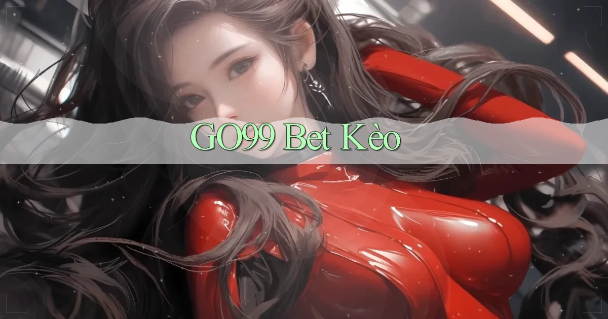 go99 bet kèo