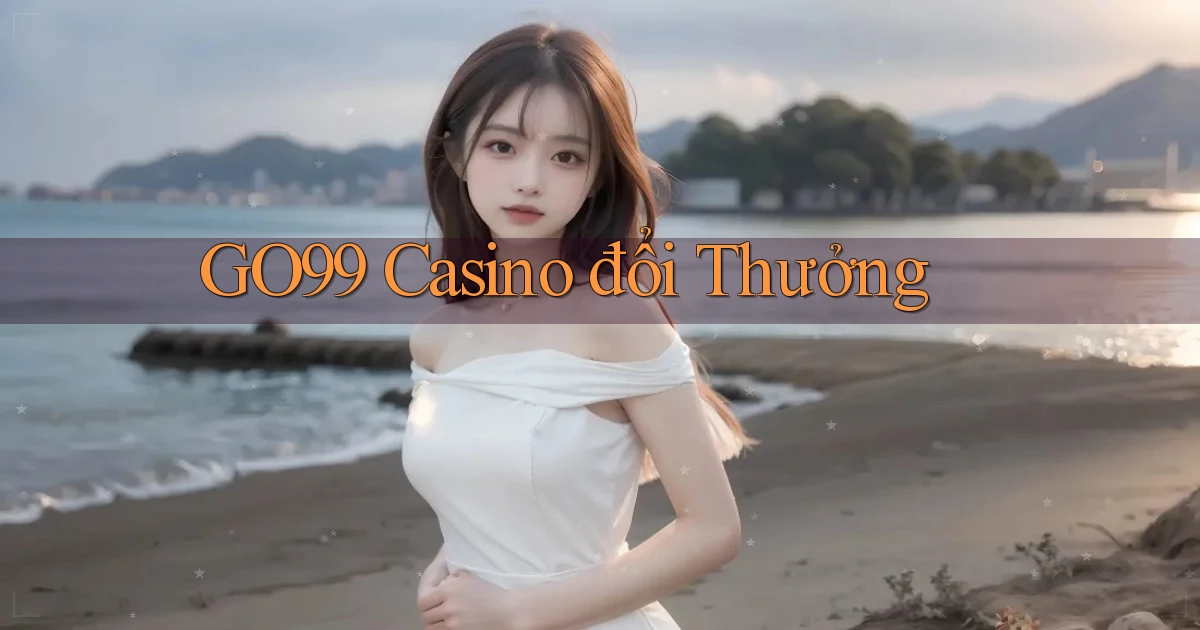 go99 casino đổi thưởng