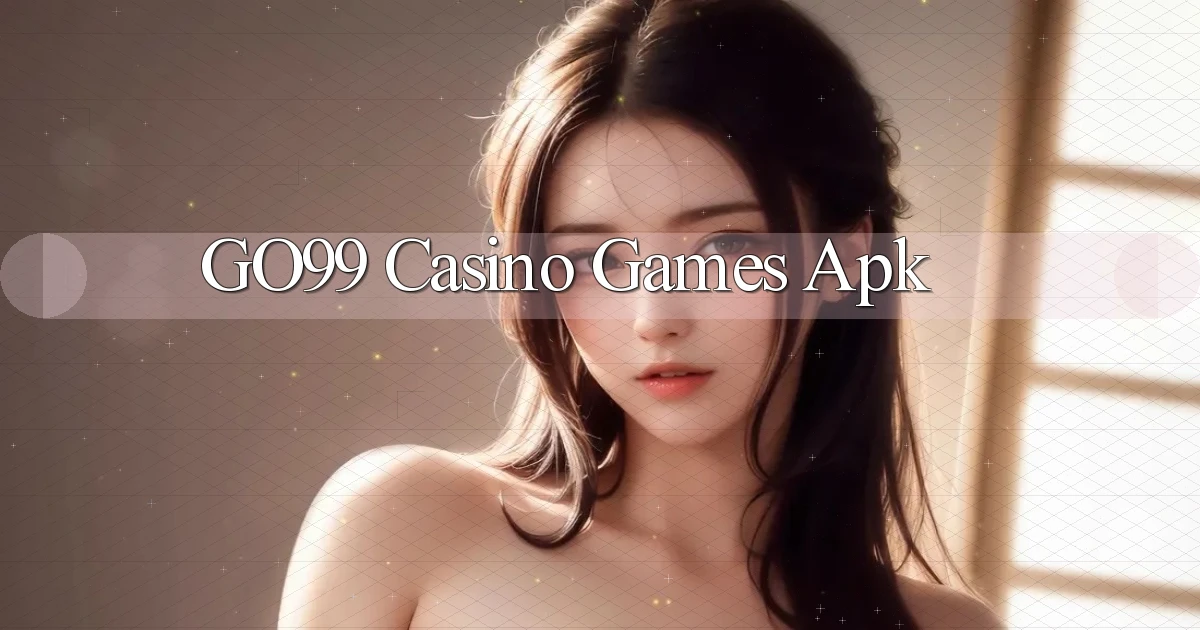 go99 casino games apk