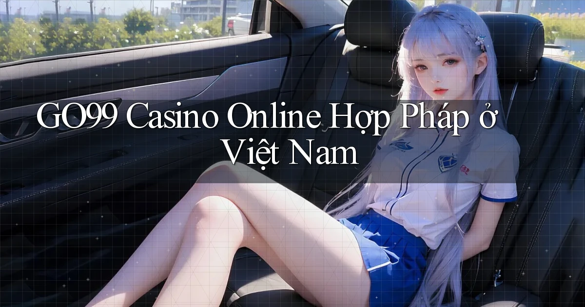 go99 casino online hợp pháp ở việt nam