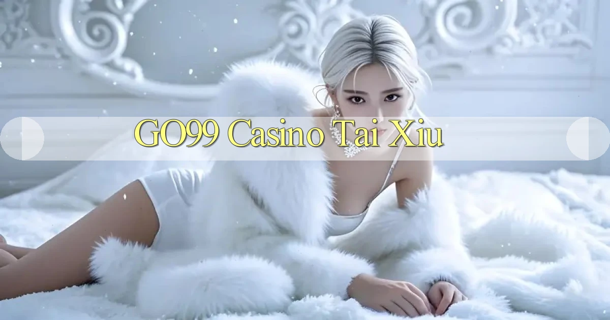 go99 casino tài xỉu