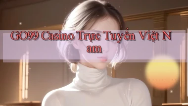 go99 casino trực tuyến việt nam
