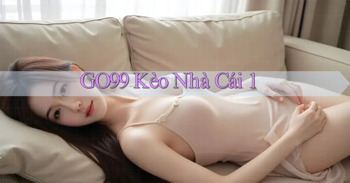 go99  kèo nhà cái 1