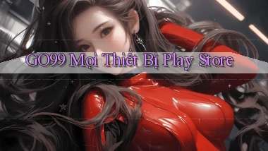 go99 mọi thiết bị play store