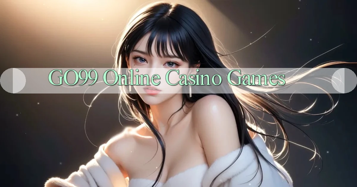 go99 Online Casino Games