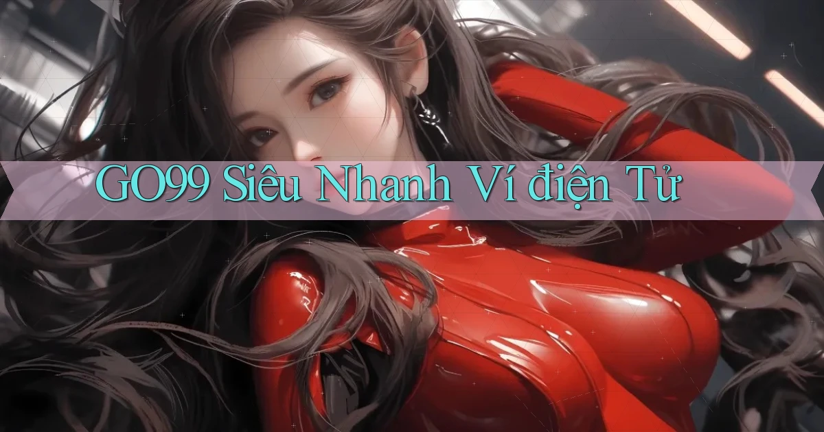 go99 siêu nhanh ví điện tử