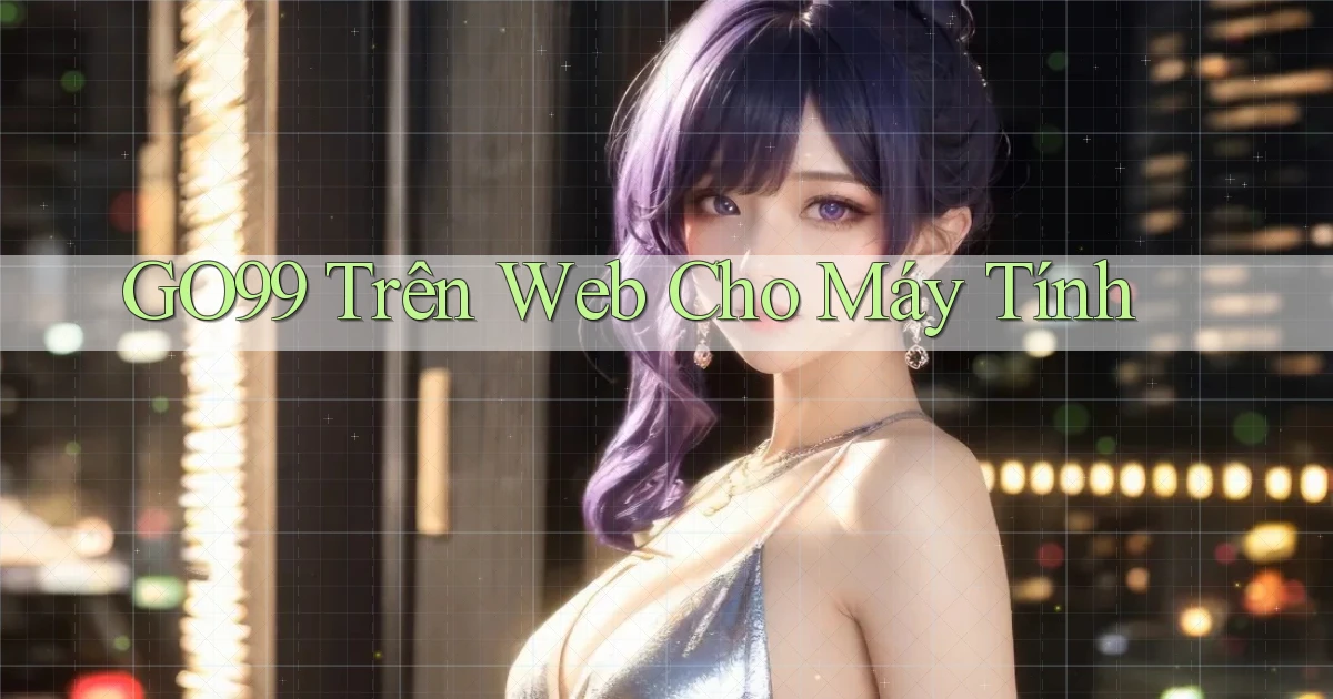go99 trên web cho máy tính