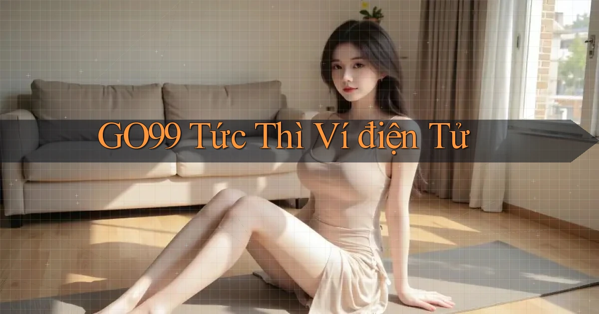 go99 tức thì ví điện tử