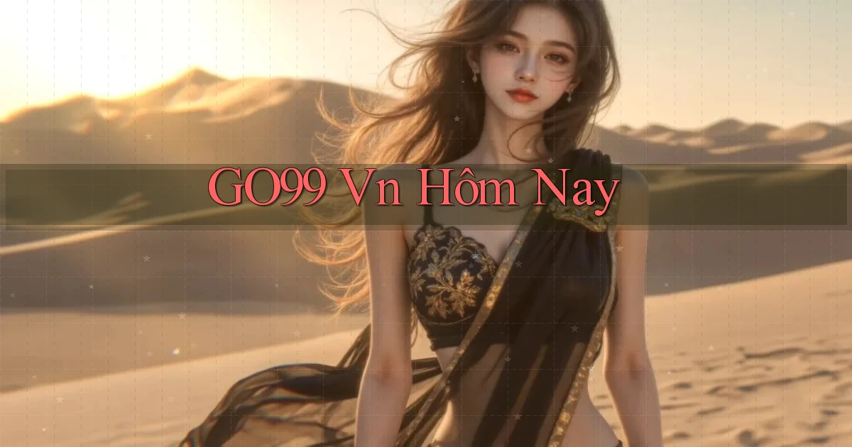 go99 vn hôm nay