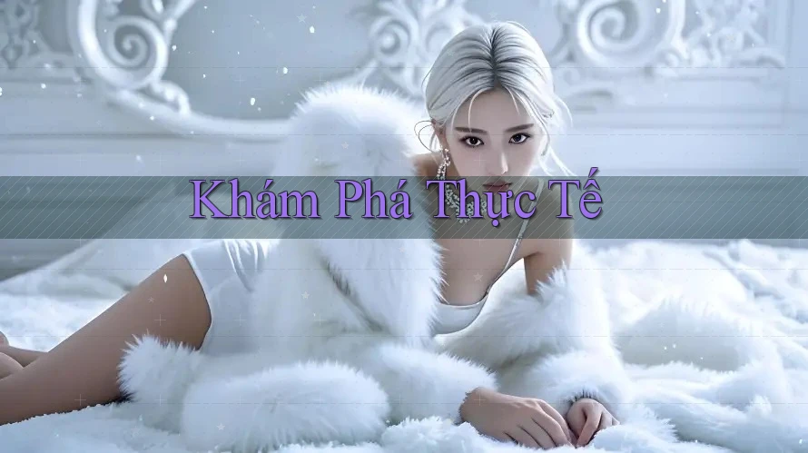 Khám Phá Thực Tế Khám Phá Thực Tế