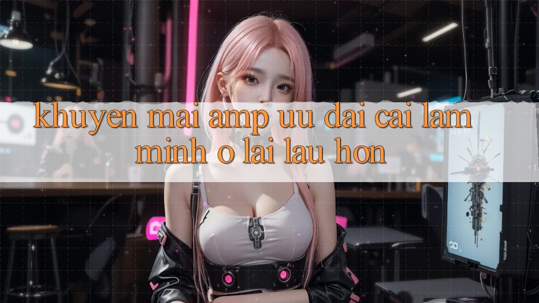 Khuyến mãi &amp; ưu đãi – cái làm mình ở lại lâu hơn
