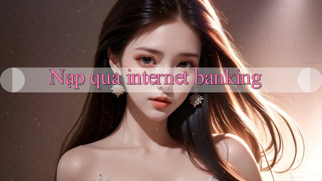 Nạp qua internet banking