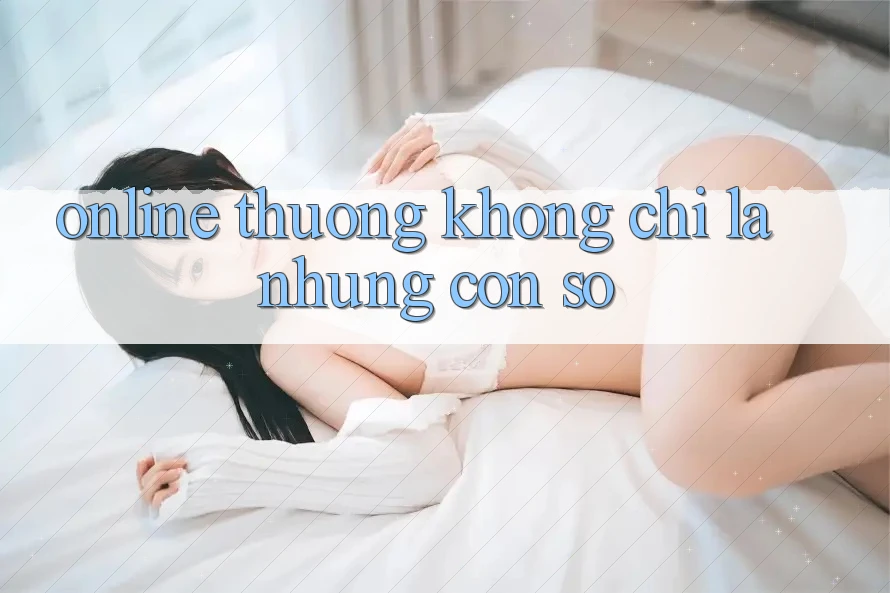 “Online Thưởng” Không Chỉ Là Những Con Số