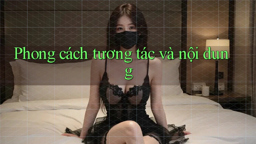 Phong cách tương tác và nội dung