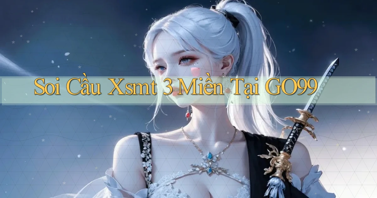 soi cầu xsmt 3 miền tại go99