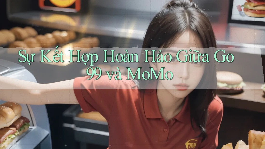 Sự Kết Hợp Hoàn Hảo Giữa Go99 và MoMo Sự Kết Hợp Hoàn Hảo Giữa Go99 và MoMo