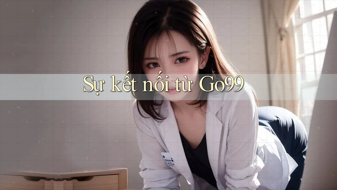 Sự kết nối từ Go99