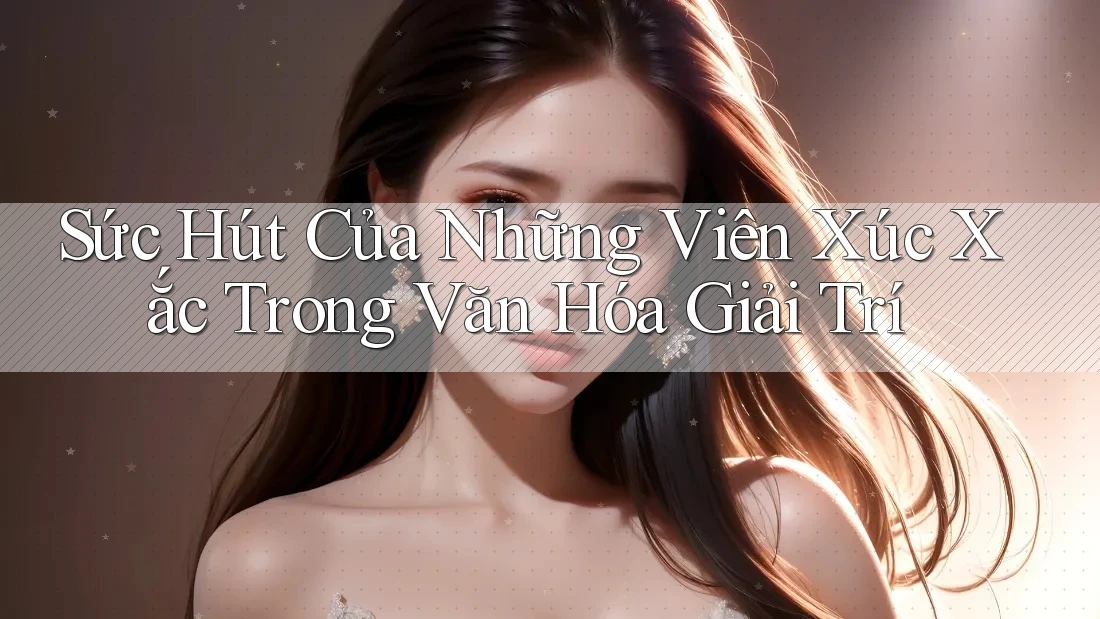 Sức Hút Của Những Viên Xúc Xắc Trong Văn Hóa Giải Trí
