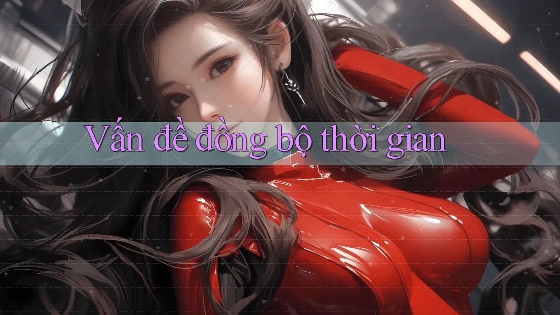 Vấn đề đồng bộ thời gian
